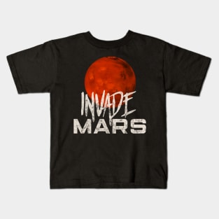 Invade Mars Distress Space Science Lovers Gift Kids T-Shirt